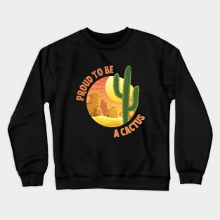 A proud cactus alone in the desert Crewneck Sweatshirt